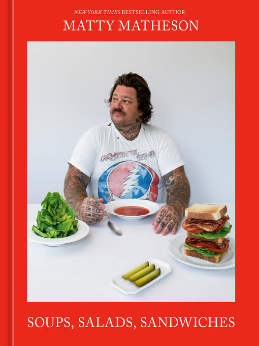 Title details for Matty Matheson: Soups, Salads, Sandwiches by Matty Matheson - Available